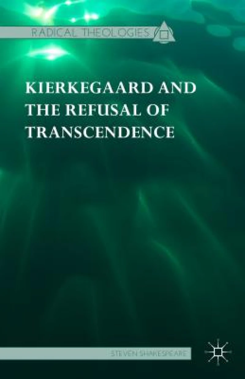Kierkegaard and the Refusal of Transcendence