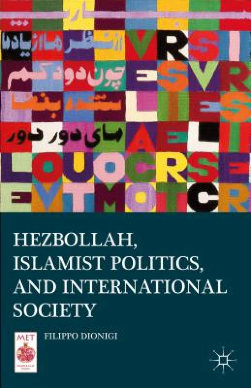 Hezbollah, Islamist Politics, and International Society