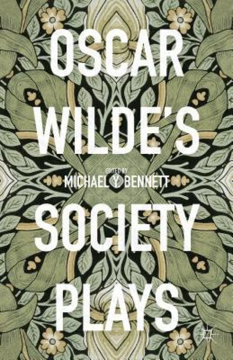 Oscar Wilde''s Society Plays