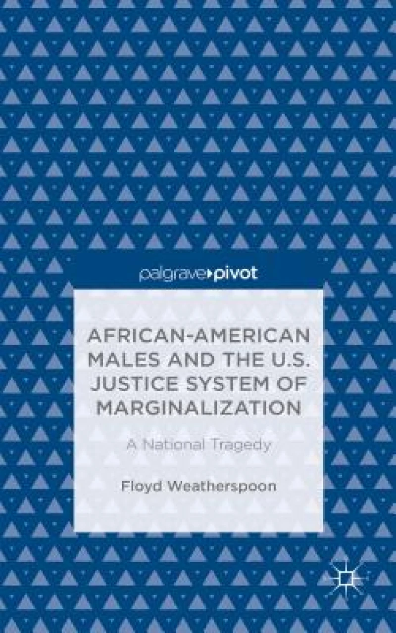 African-American Males and the U.S. Justice System of Marginalization