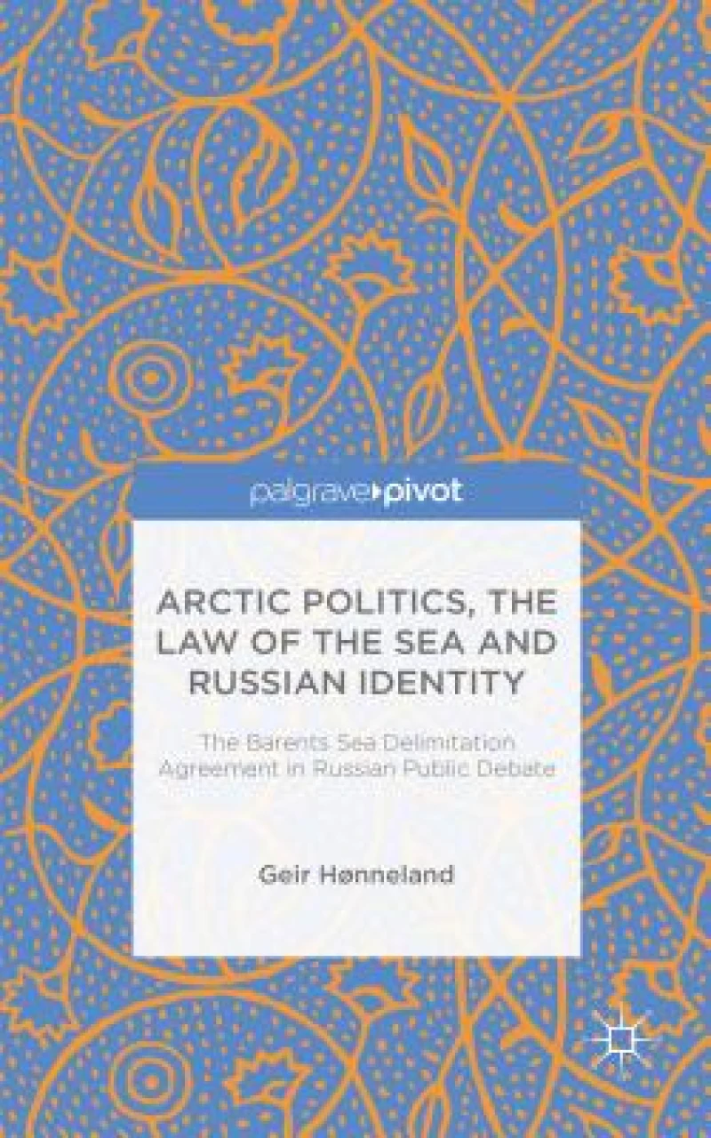 Arctic Politics, the Law of the Sea and Russian Identity
