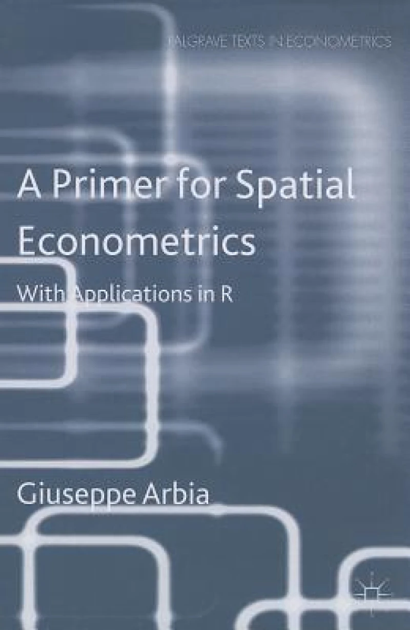 A Primer for Spatial Econometrics