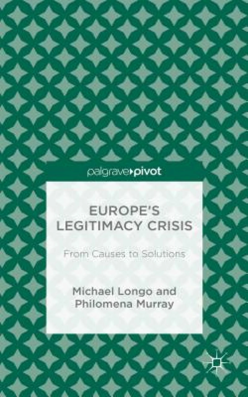 Europe''s Legitimacy Crisis