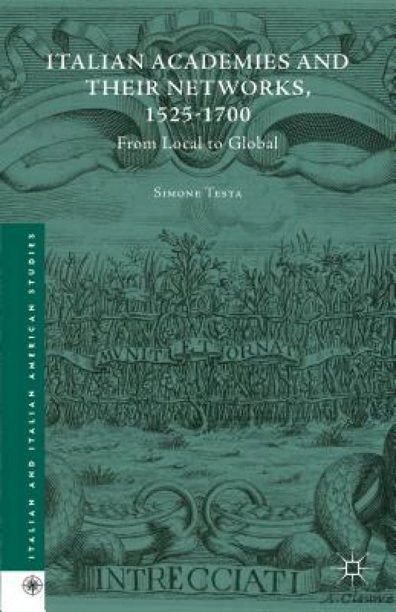 Italian Academies and their Networks, 1525-1700