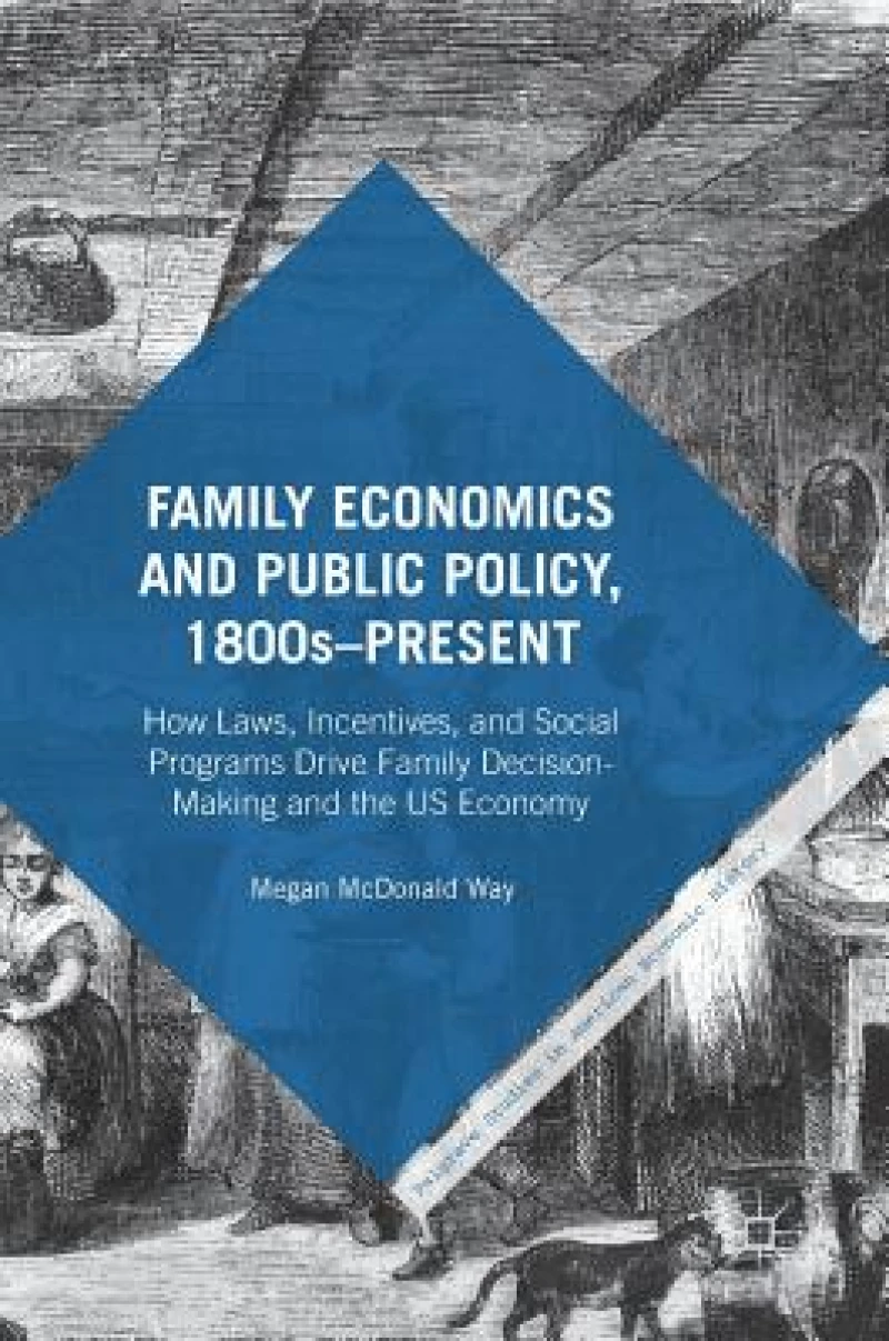 Family Economics and Public Policy, 1800s–Present