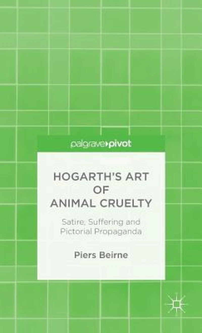 Hogarth''s Art of Animal Cruelty