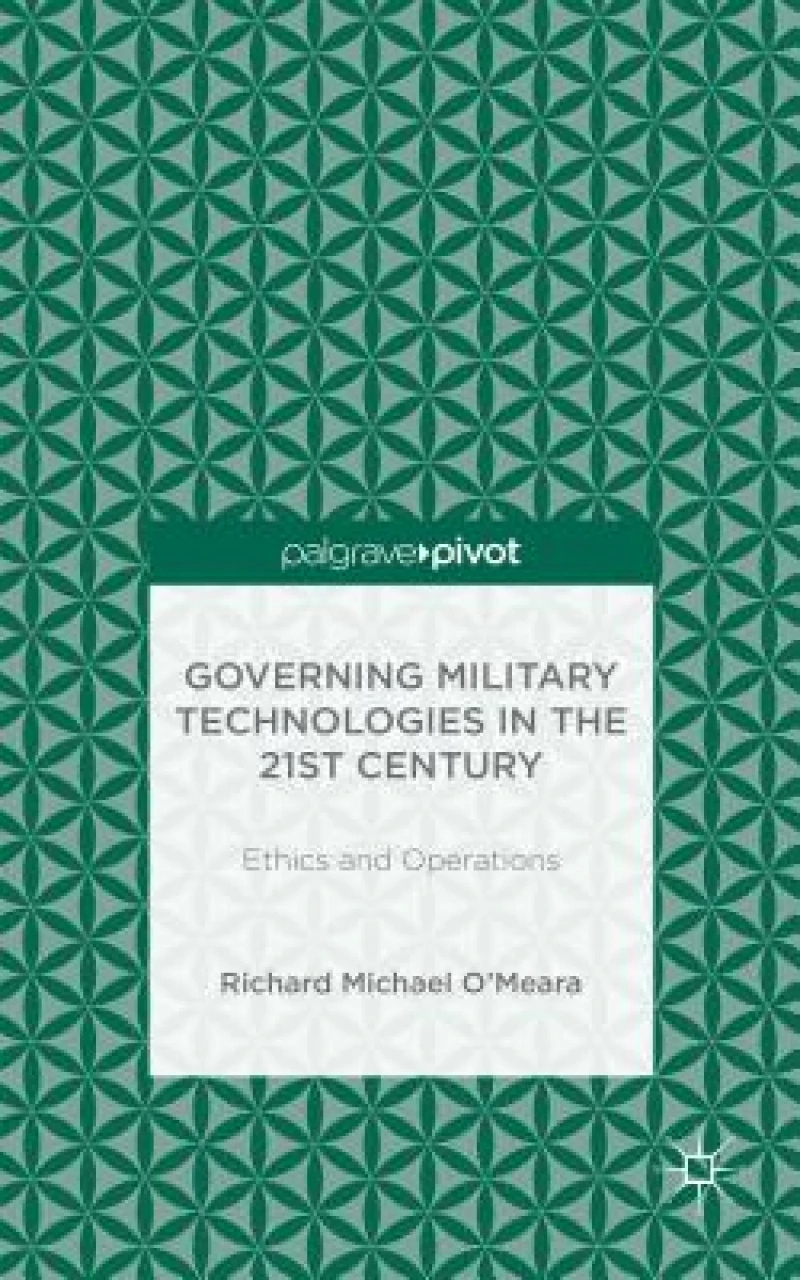 Governing Military Technologies in the 21st Century