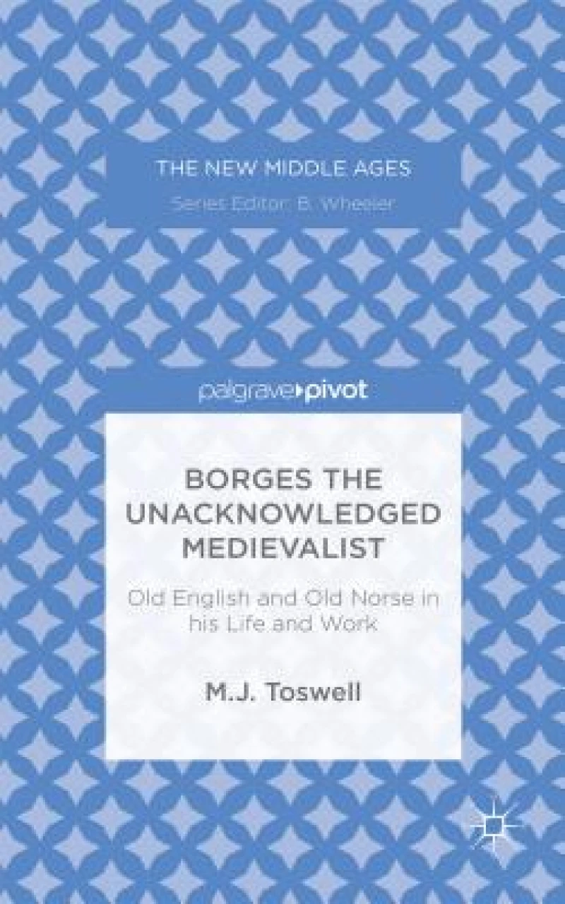 Borges the Unacknowledged Medievalist