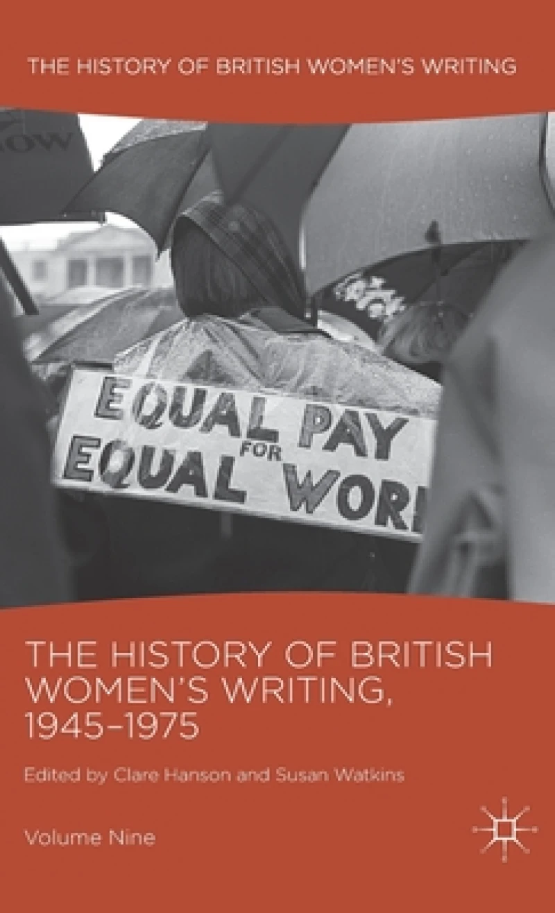 The History of British Women''s Writing, 1945-1975