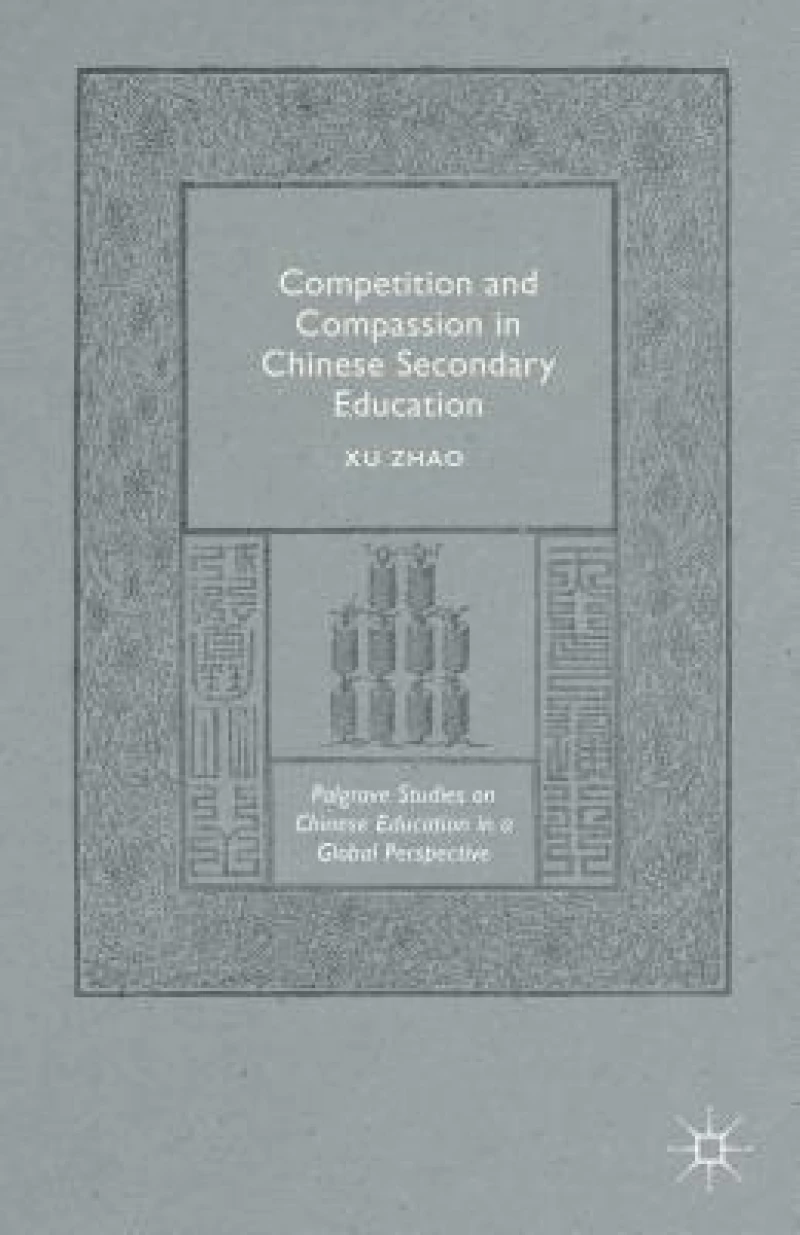 Competition and Compassion in Chinese Secondary Education