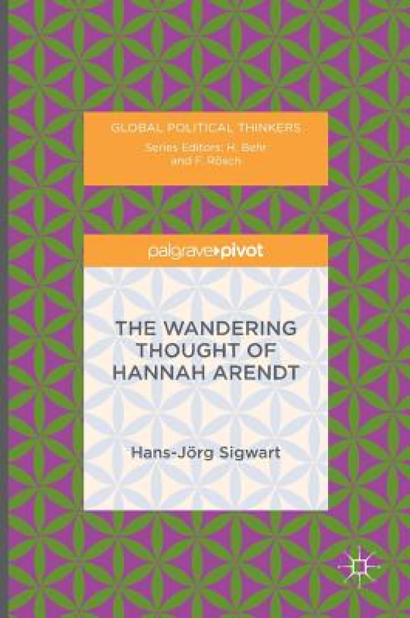 The Wandering Thought of Hannah Arendt