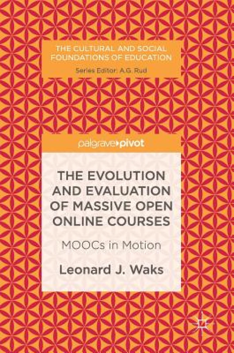 The Evolution and Evaluation of Massive Open Online Courses
