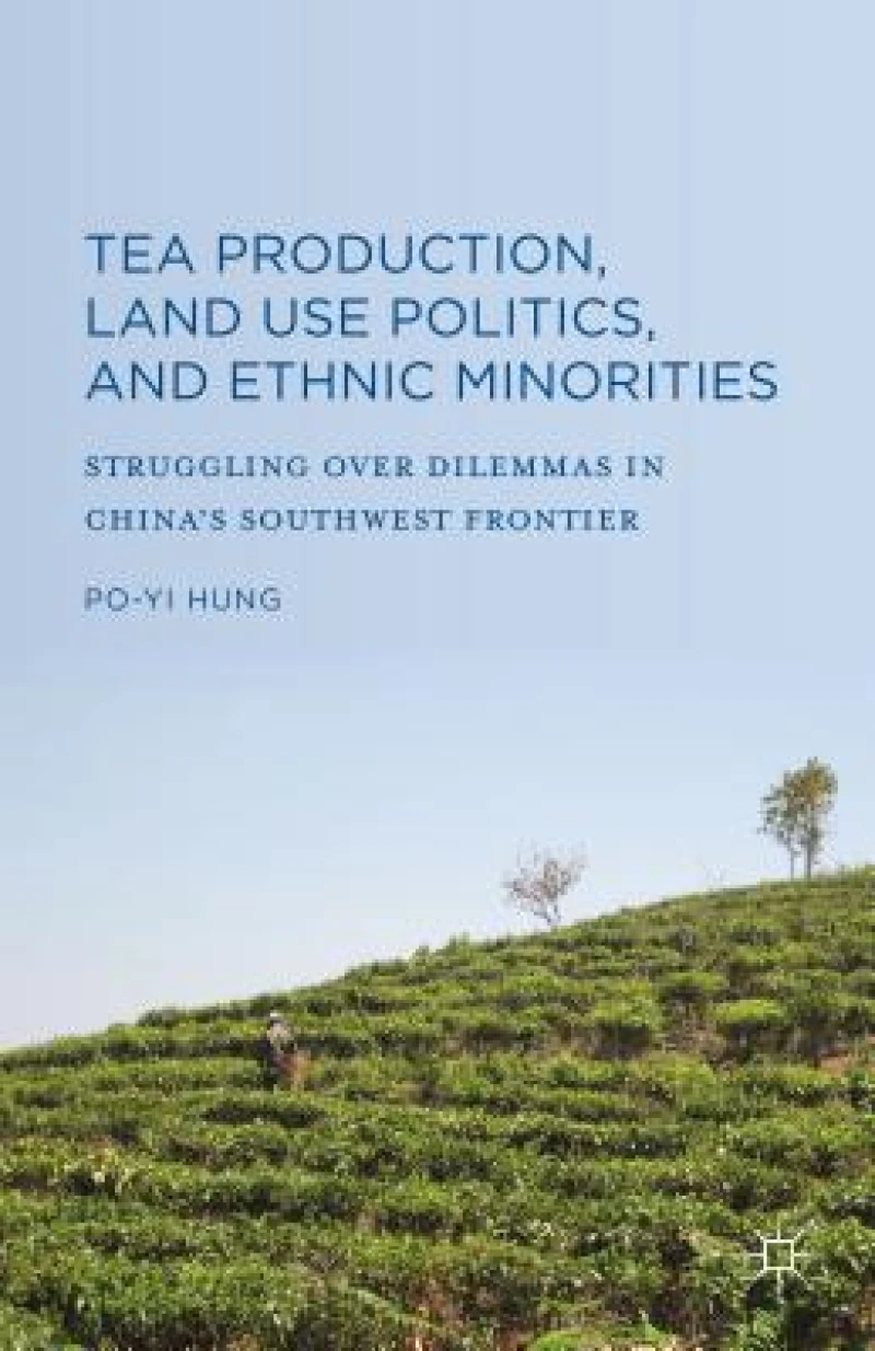 Tea Production, Land Use Politics, and Ethnic Minorities