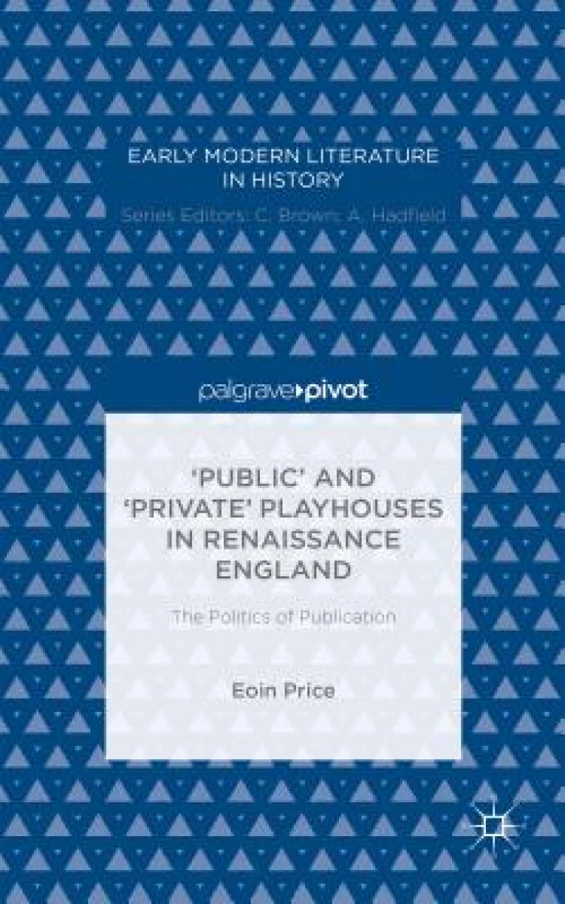 ''Public'' and ''Private'' Playhouses in Renaissance England