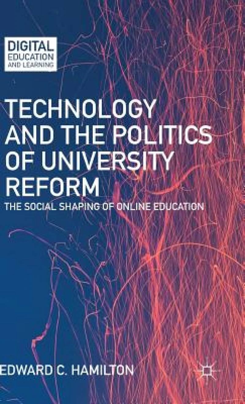 Technology and the Politics of University Reform