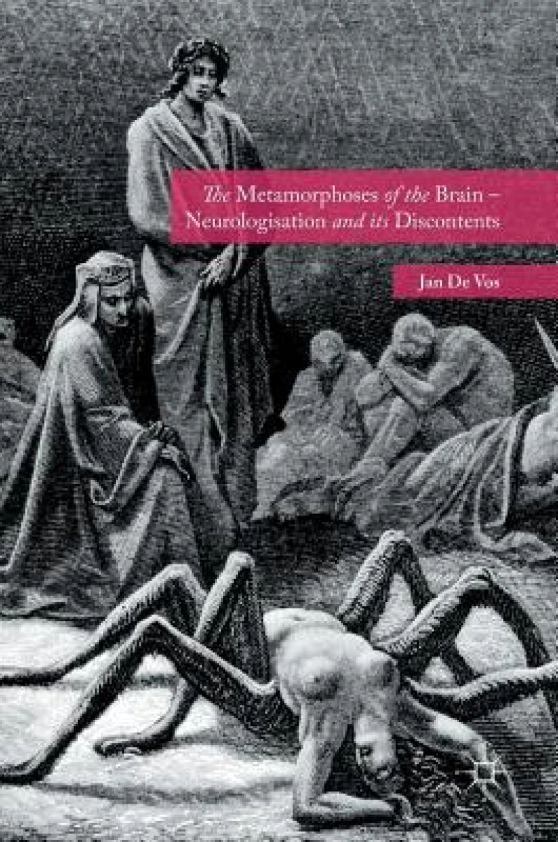 The Metamorphoses of the Brain - Neurologisation and its Discontents