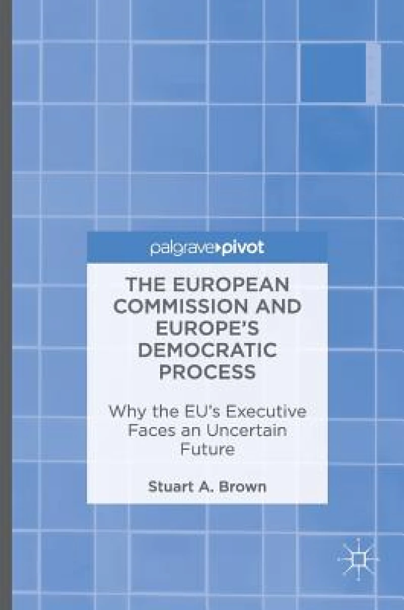 The European Commission and Europe''s Democratic Process