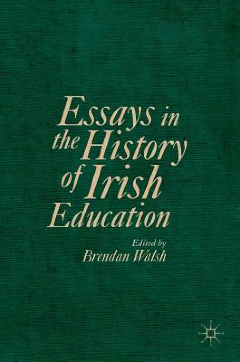 Essays in the History of Irish Education