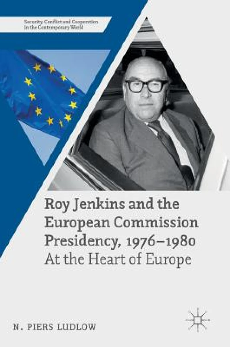 Roy Jenkins and the European Commission Presidency, 1976 -1980