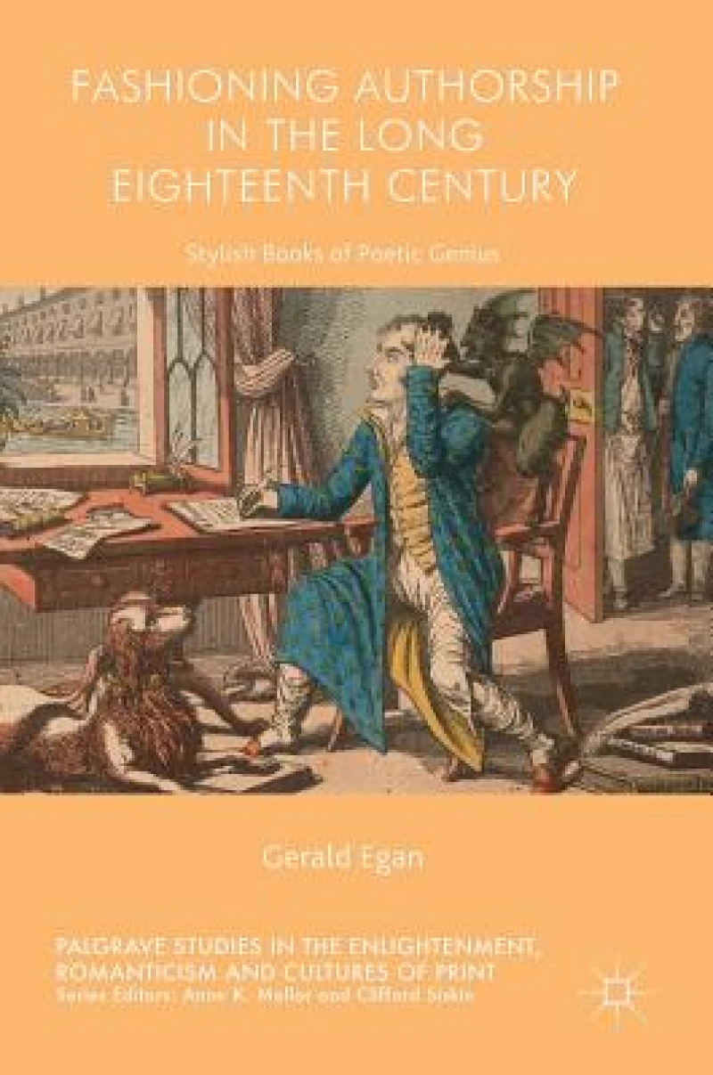 Fashioning Authorship in the Long Eighteenth Century