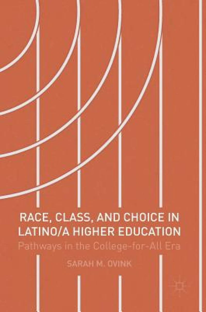 Race, Class, and Choice in Latino/a Higher Education