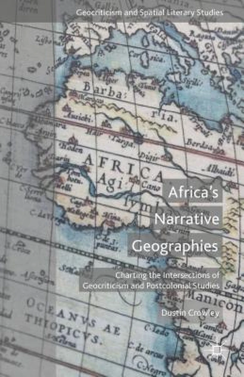 Africa''s Narrative Geographies