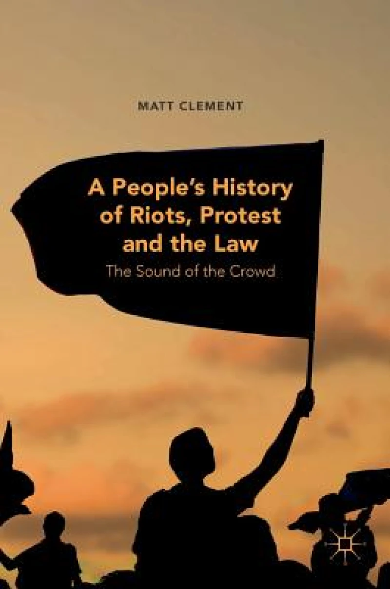 A People''s History of Riots, Protest and the Law