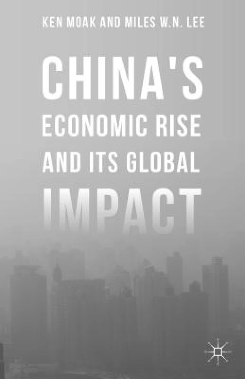 China''s Economic Rise and Its Global Impact