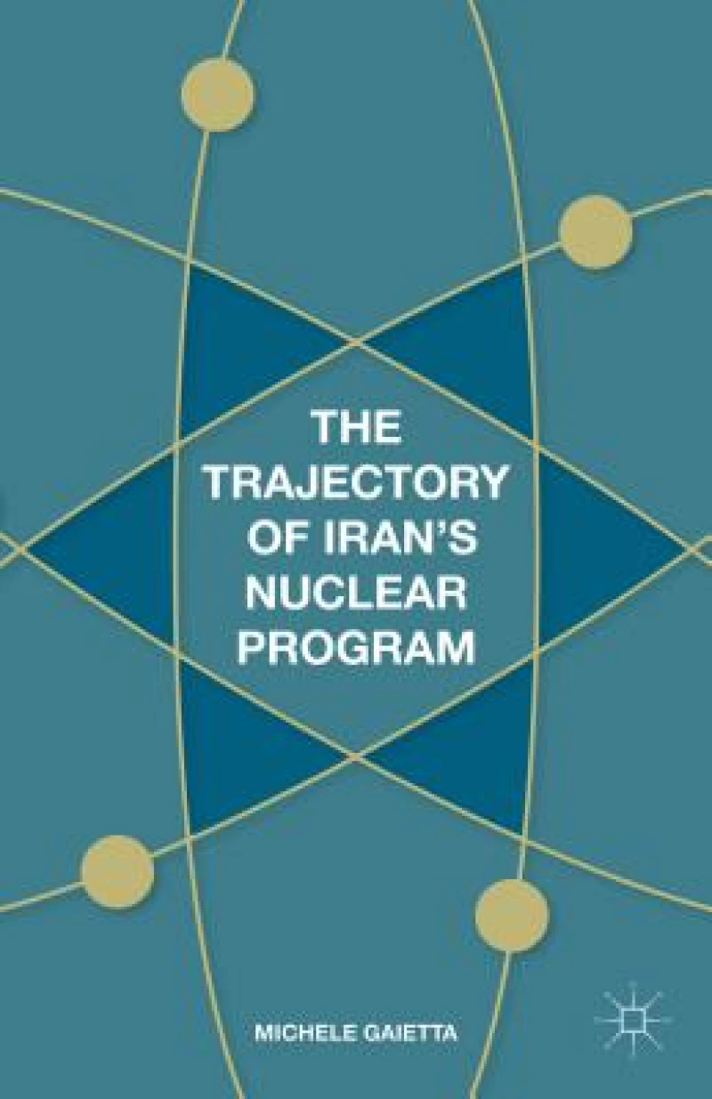 The Trajectory of Iran''s Nuclear Program
