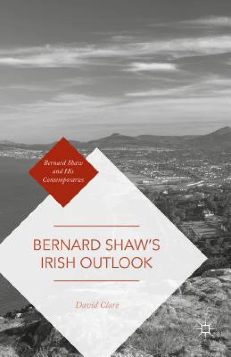 Bernard Shaw''s Irish Outlook