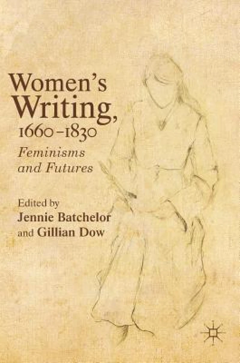 Women''s Writing, 1660-1830