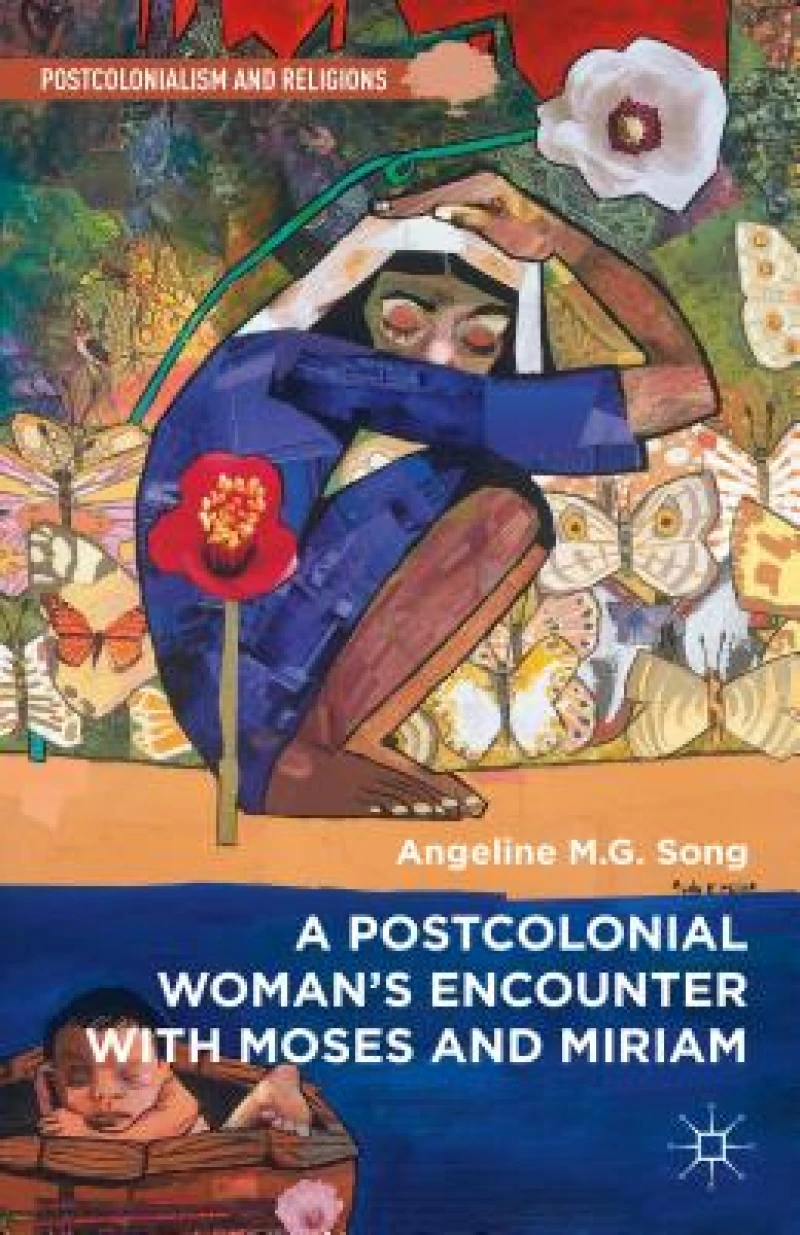A Postcolonial Woman''s Encounter with Moses and Miriam