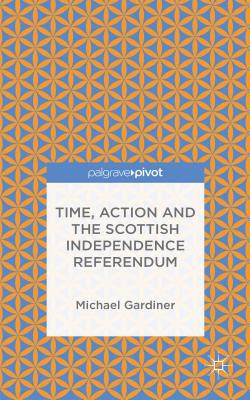 Time and Action in the Scottish Independence Referendum