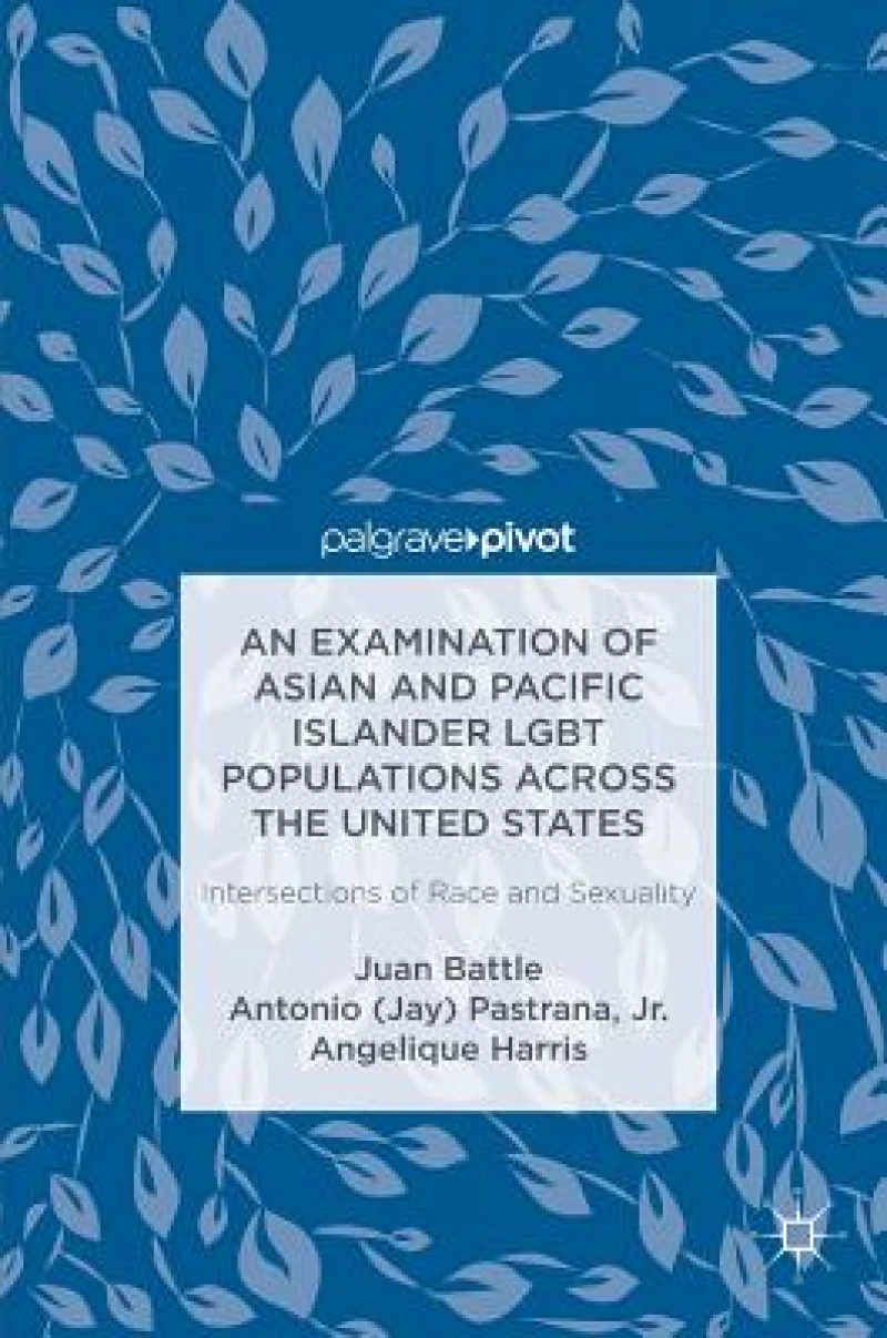 An Examination of Asian and Pacific Islander LGBT Populations Across the United States