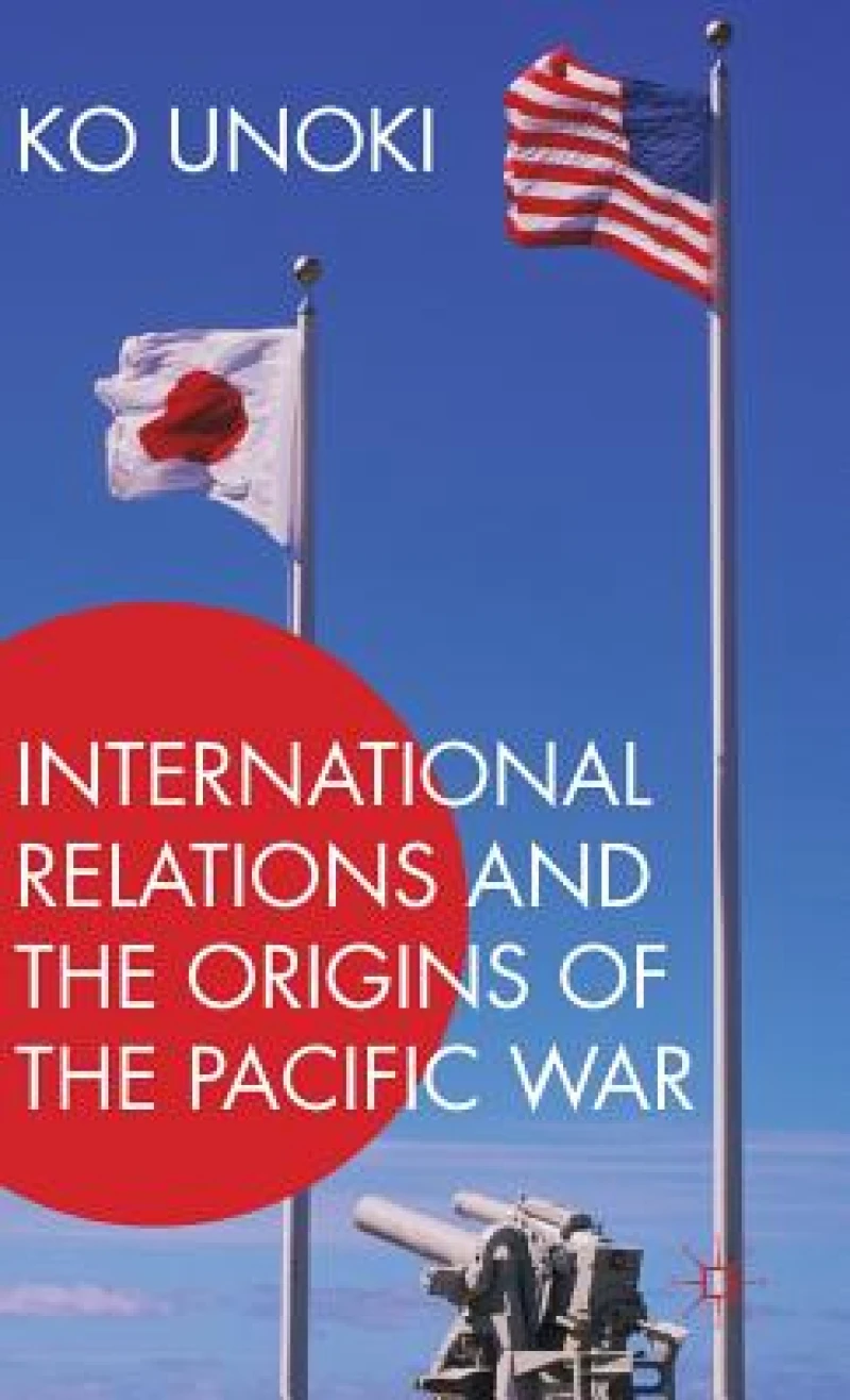 International Relations and the Origins of the Pacific War