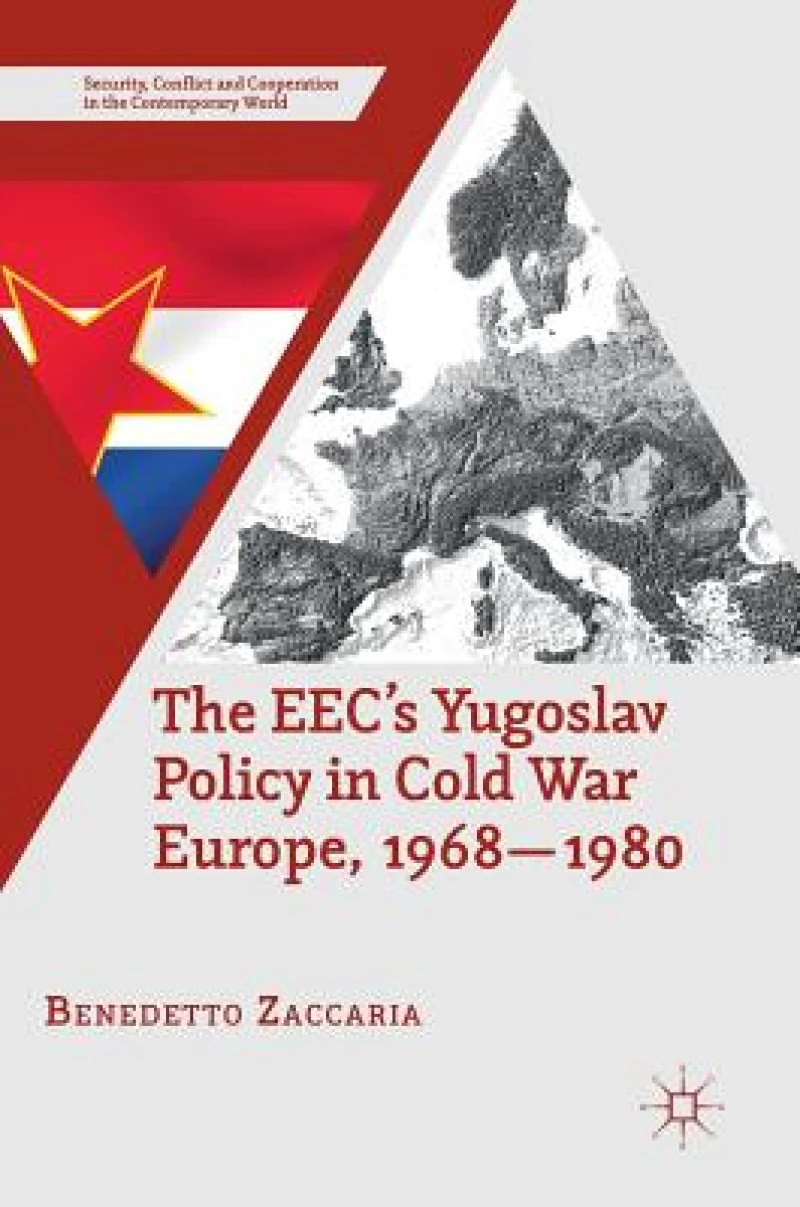 The EEC''s Yugoslav Policy in Cold War Europe, 1968-1980