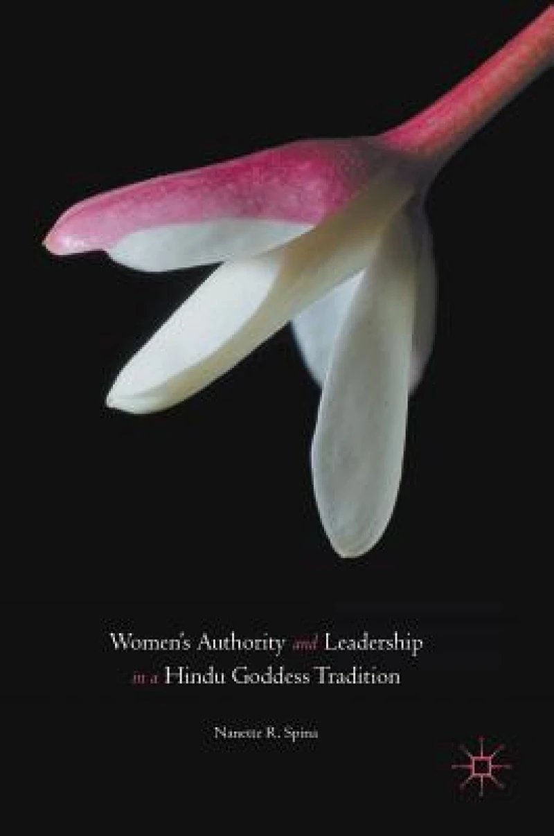 Women''s Authority and Leadership in a Hindu Goddess Tradition
