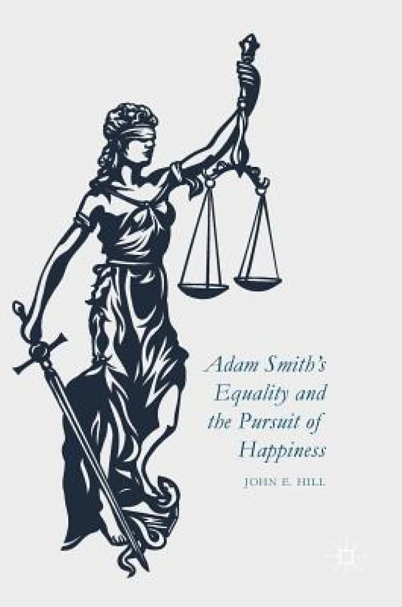 Adam Smith''s Equality and the Pursuit of Happiness