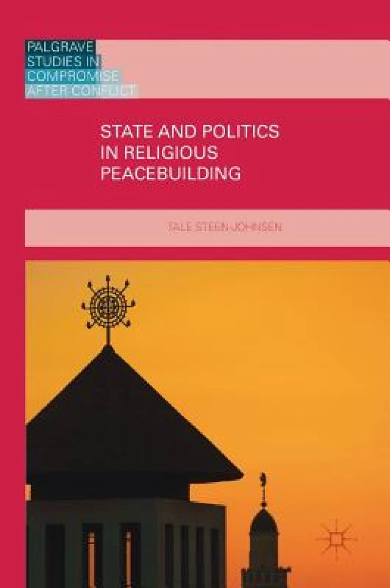 State and Politics in Religious Peacebuilding