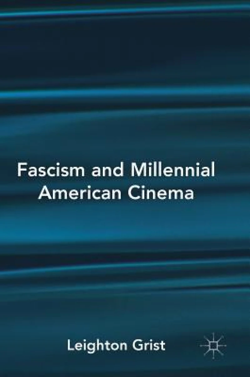 Fascism and Millennial American Cinema