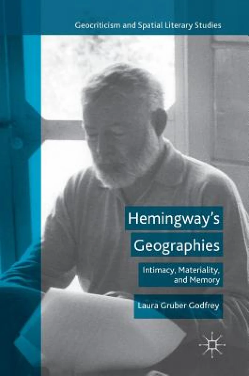 Hemingway''s Geographies