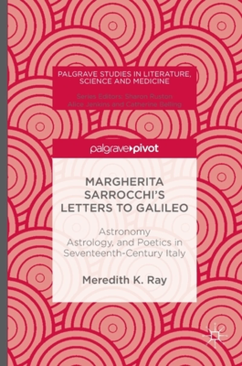 Margherita Sarrocchi''s Letters to Galileo