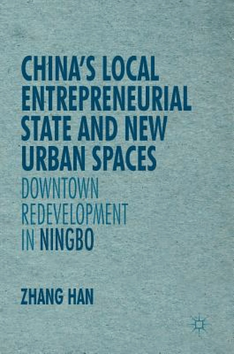 China''s Local Entrepreneurial State and New Urban Spaces