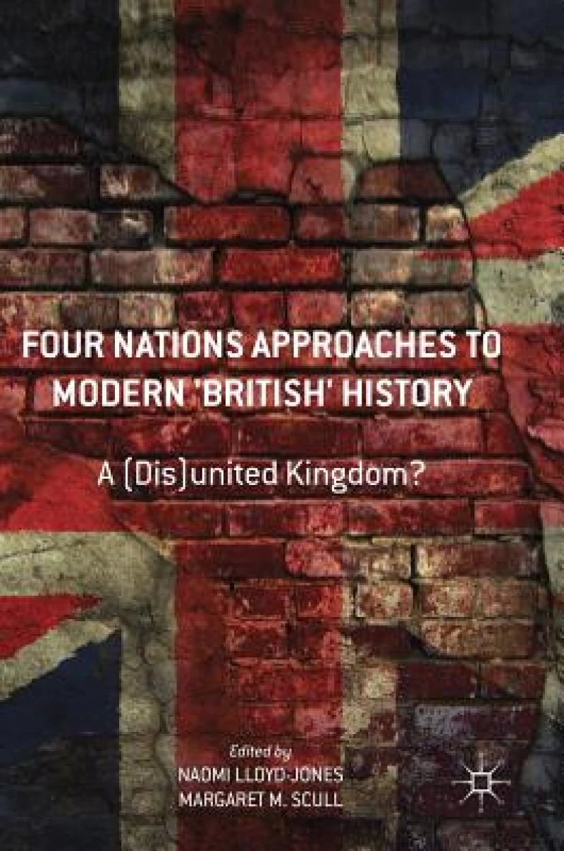 Four Nations Approaches to Modern ''British'' History