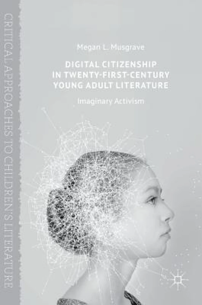 Digital Citizenship in Twenty-First-Century Young Adult Literature
