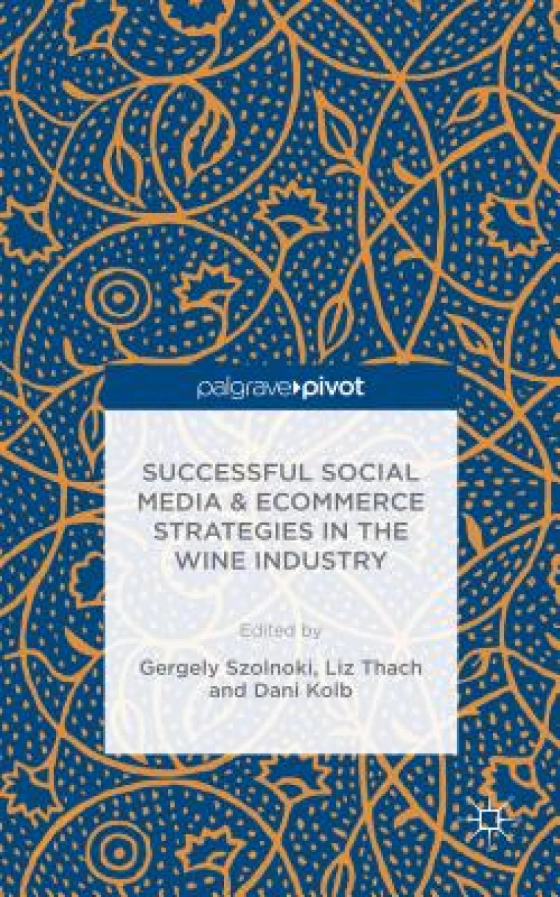 Successful Social Media and Ecommerce Strategies in the Wine Industry