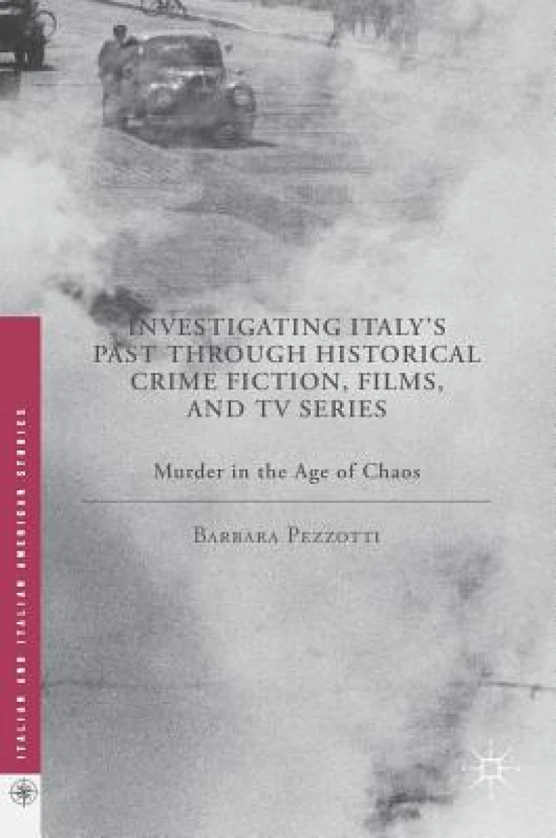 Investigating Italy''s Past through Historical Crime Fiction, Films, and TV Series