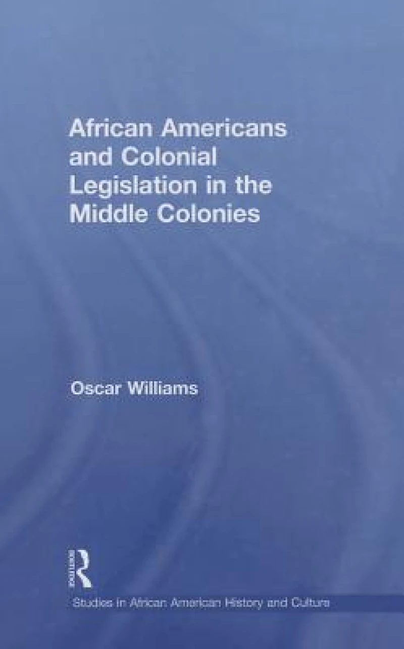 African Americans and Colonial Legislation in the Middle Colonies