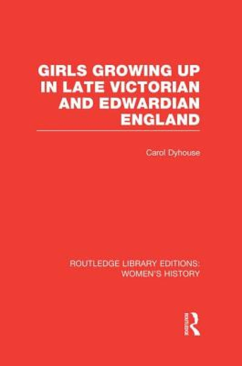 Girls Growing Up in Late Victorian and Edwardian England
