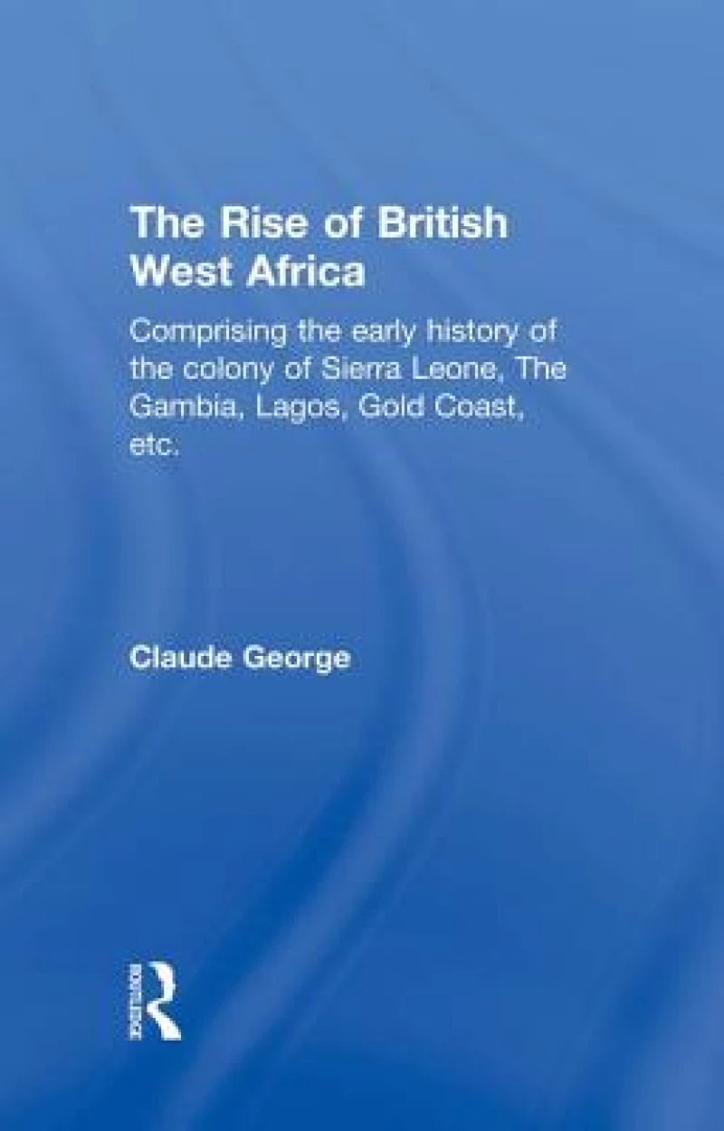 The Rise of British West Africa